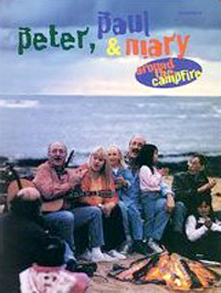 Peter Paul & Mary Around the Campfire
