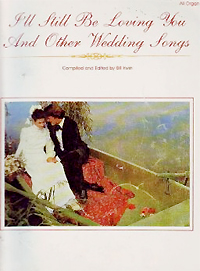 I'll Still be Loving You ( & other Wedding Songs)