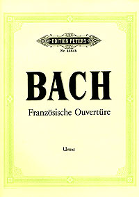 Bach Franzosische Ouverture (Peters #4464b)